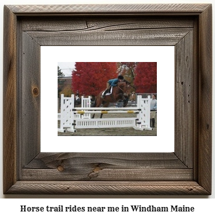 horse trail rides near me in Windham, Maine